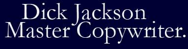 Dick Jackson Master Copywriter